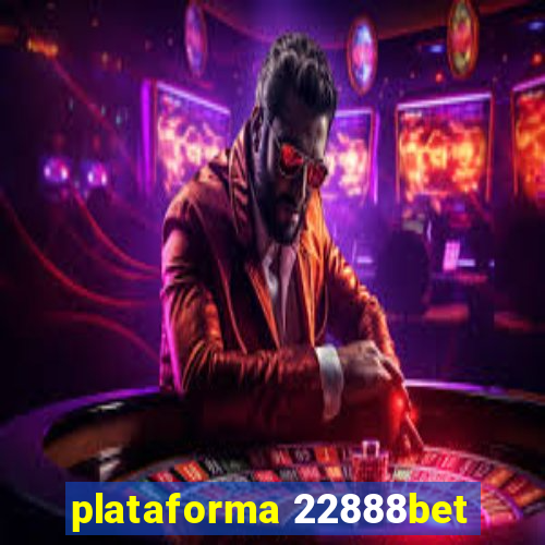 plataforma 22888bet